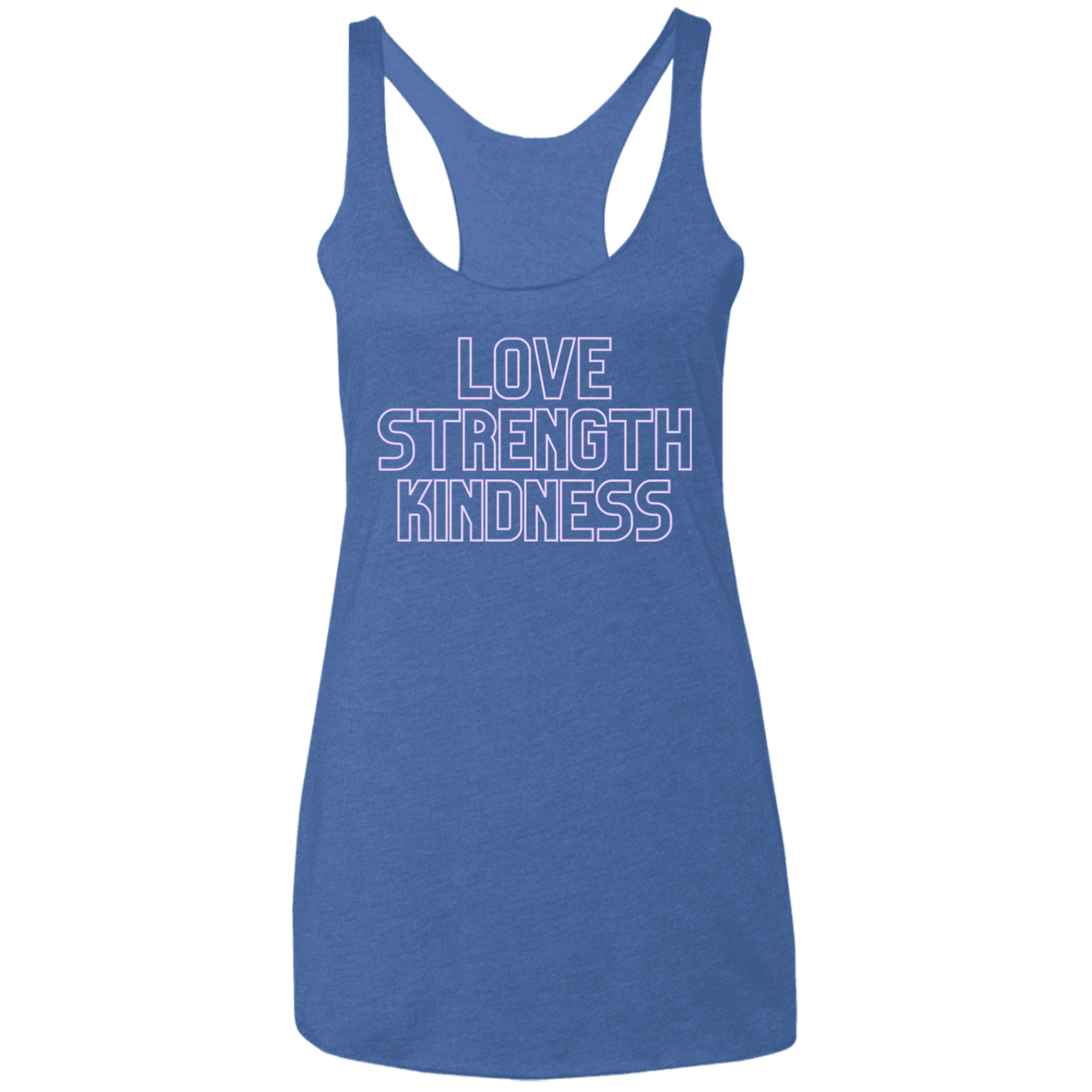 Love Strength Kindness - Ladies' Triblend Racerback Tank