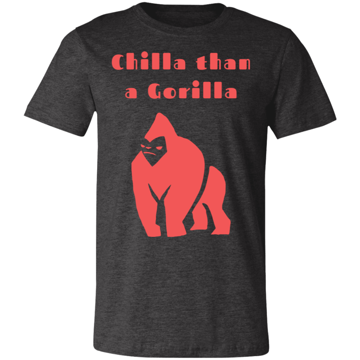 Chilla Than a Gorilla