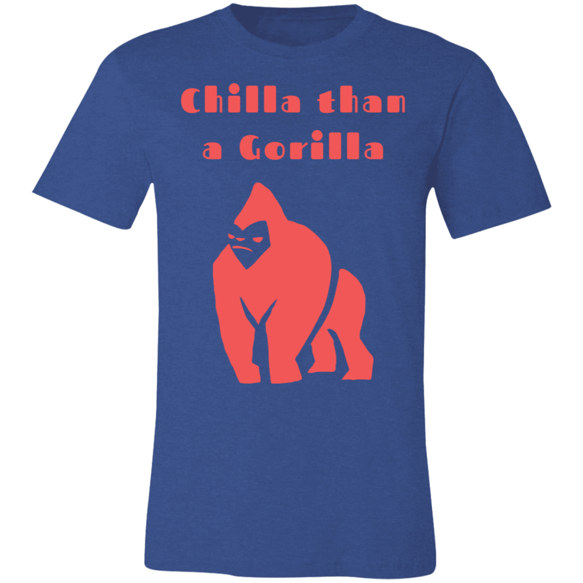 Chilla Than a Gorilla