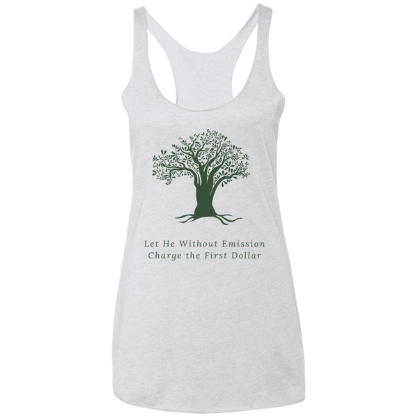 Let He Without Emission Charge the First Dollar Ladies' Triblend Racerback Tank