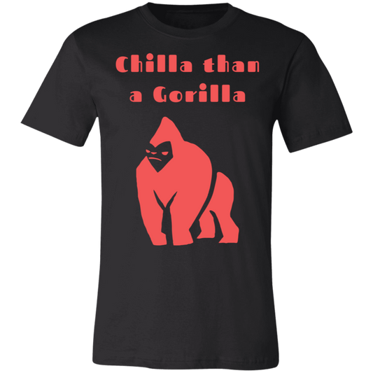 Chilla Than a Gorilla
