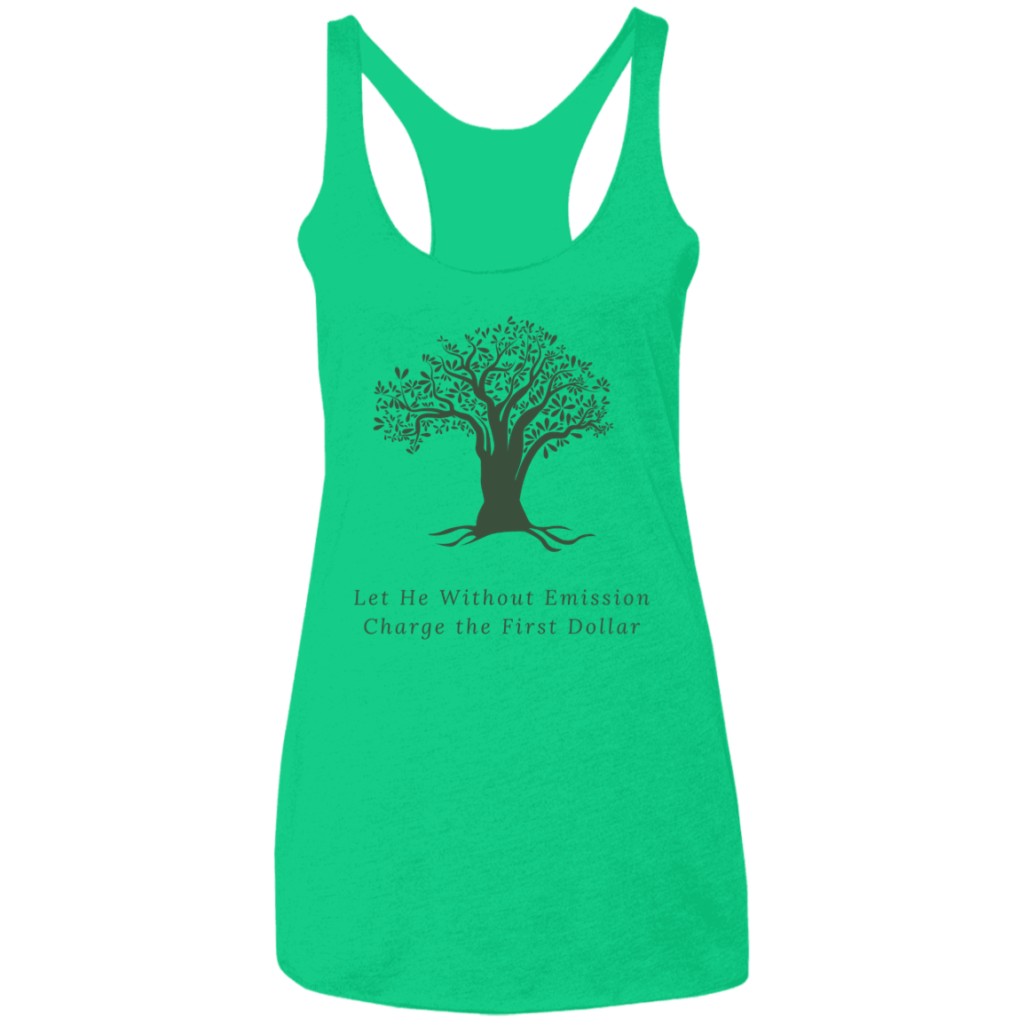 Let He Without Emission Charge the First Dollar Ladies' Triblend Racerback Tank