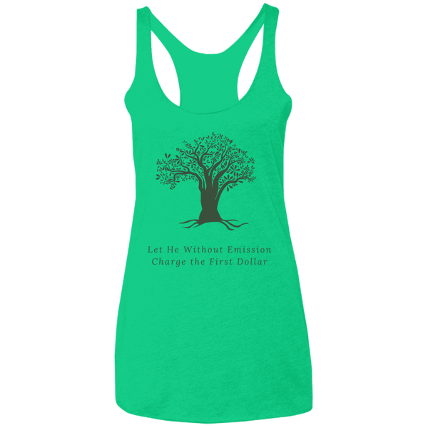 Let He Without Emission Charge the First Dollar Ladies' Triblend Racerback Tank