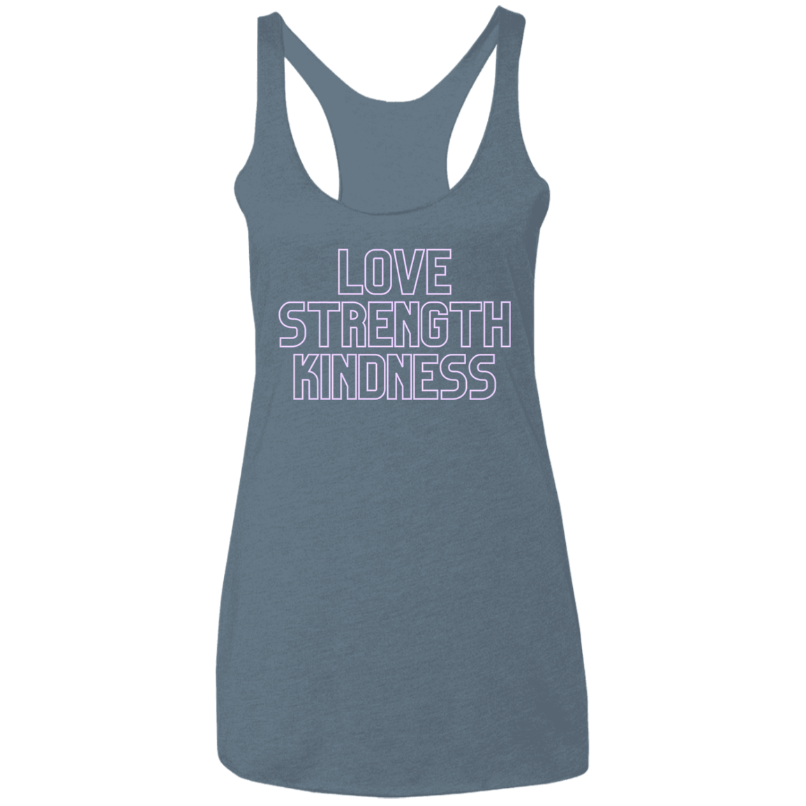 Love Strength Kindness - Ladies' Triblend Racerback Tank